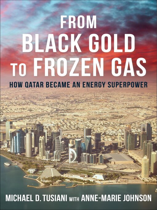 Title details for From Black Gold to Frozen Gas by Michael D. Tusiani - Available